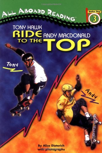 Tony Hawk and Andy MacDonald: Ride to the Top (All Aboard Reading)