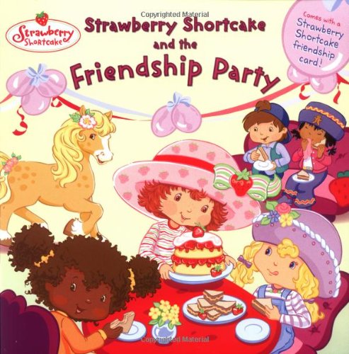 Strawberry Shortcake and the Friendship Party