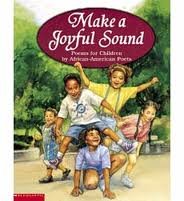 Make a Joyful Sound (poems for children by African American Poets)