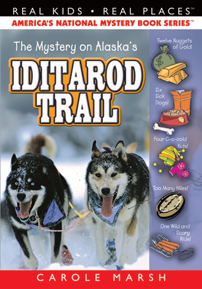 The Mystery on the Iditarod Trail (8) (Real Kids Real Places)