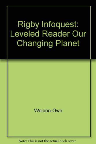 Our Changing Planet: Leveled Reader (Rigby InfoQuest)