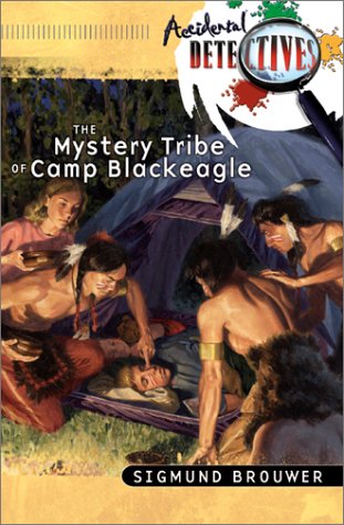 The Mystery Tribe of Camp Blackeagle (Accidental Detectives, Book 2)