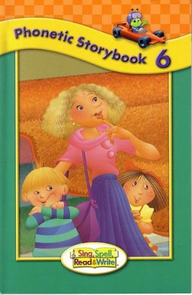 SING, SPELL, READ AND WRITE LEVEL ONE STORYBOOK 6 '04C