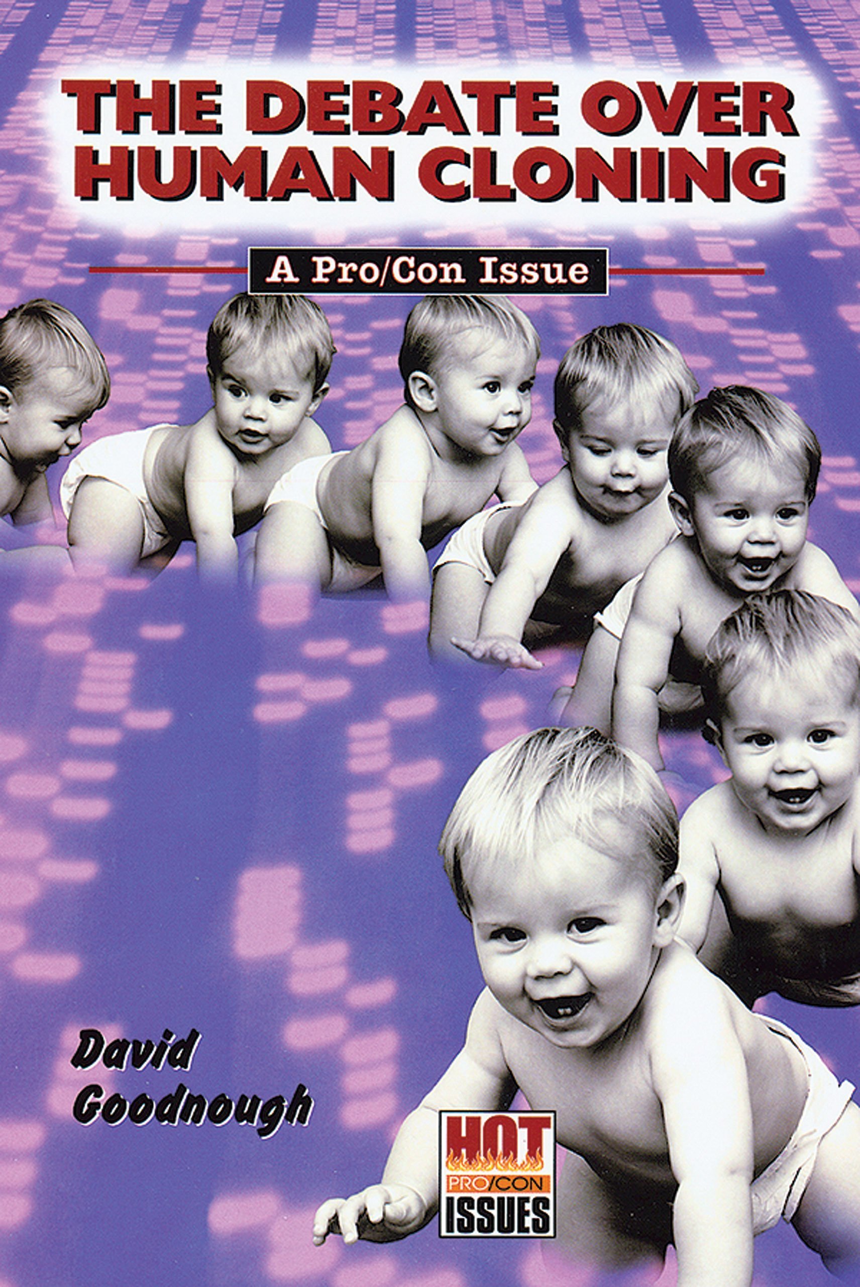 The Debate Over Human Cloning (A Pro/Con Issue)