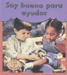 Soy Bueno Para Ayudar / I'm Good at Helping (Soy Bueno/Buena Para . . ./ I'm Good at . . .) (Spanish Edition)