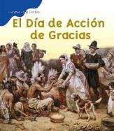 El Día de Acción de Gracias (Historias de fiestas) (Spanish Edition)