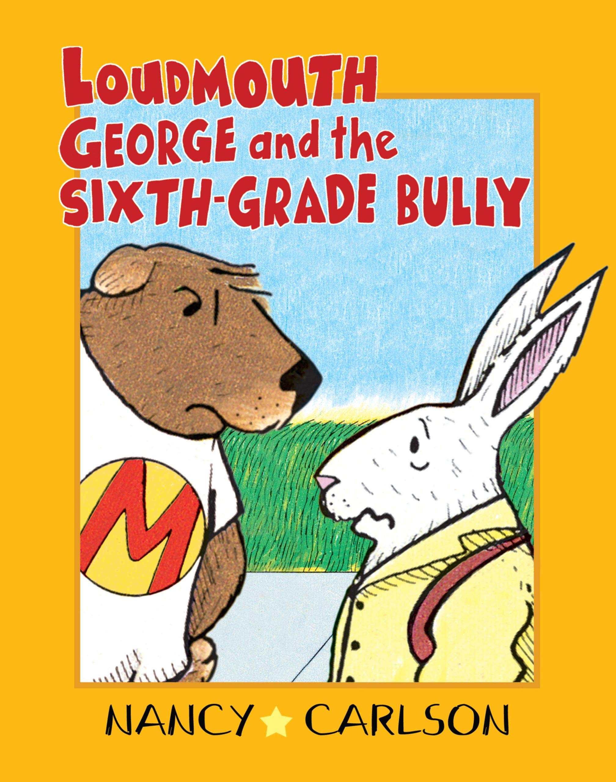 Loudmouth George and the Sixth-Grade Bully, 2nd Edition (Nancy Carlson Picture Books)