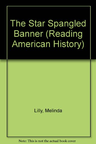 The Star Spangled Banner (reading American History)