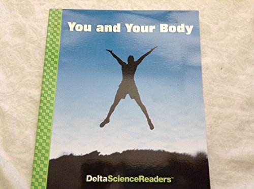 You and Your Body - Delta Science Readers (Student Edition)
