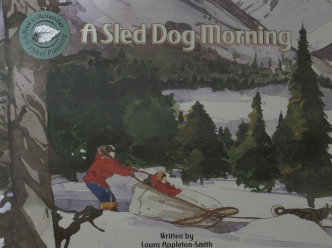 A sled Dog Morning (A book to remember)