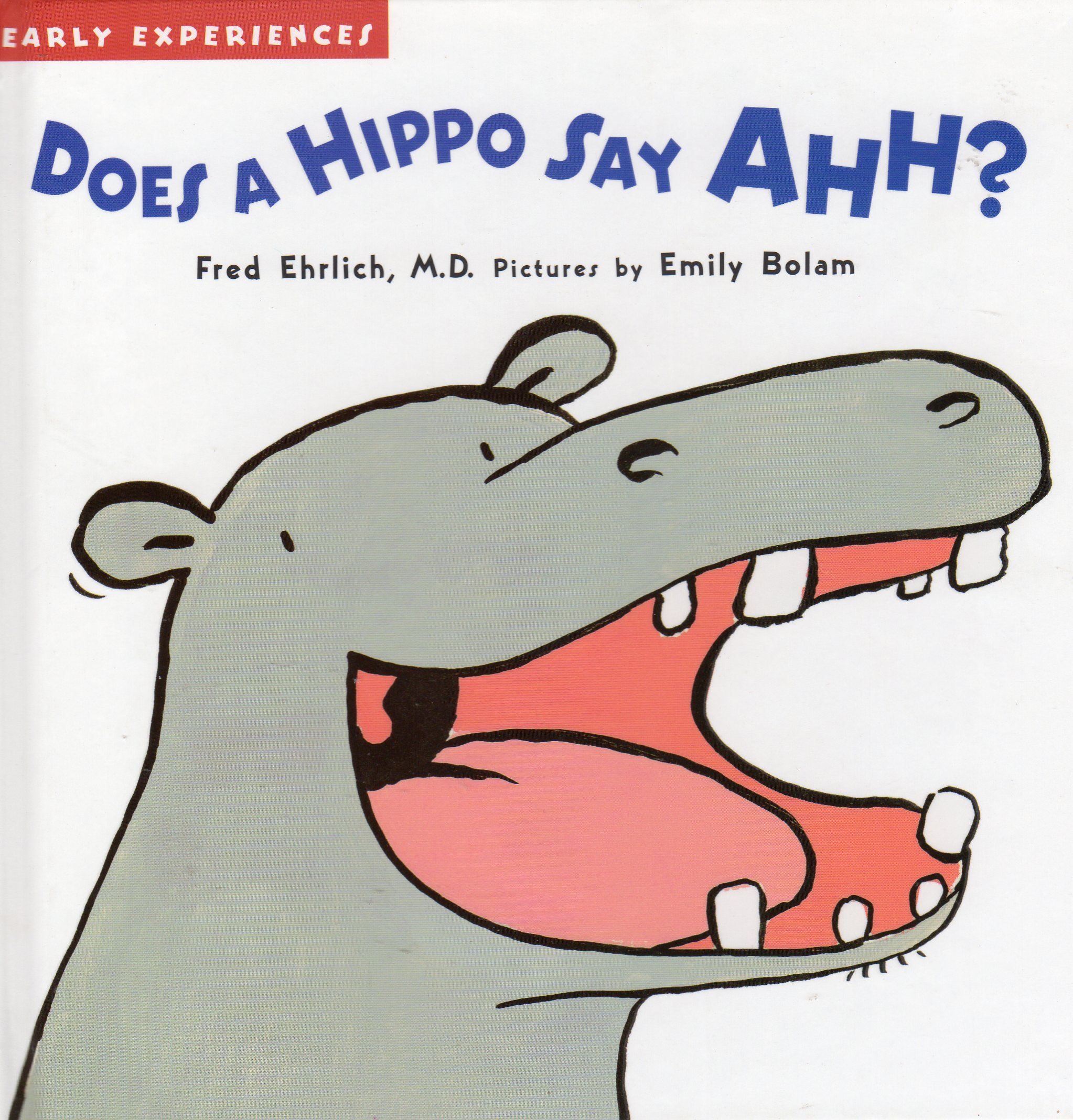 Does a Hippo Say Ahh? (Early Experiences)