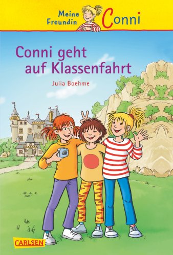 Conni geht auf Klassenfahrt. Meine Freundin Conni. ( Ab 8 J.).