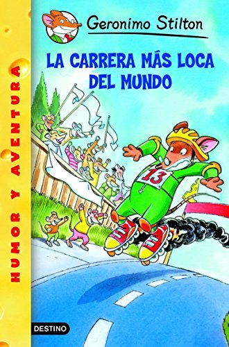 La carrera más loca del mundo: Geronimo Stilton 6 (Spanish Edition)