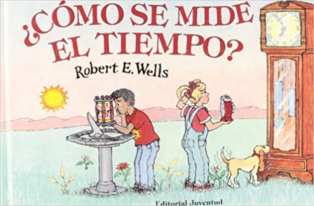 CÓMO SE MIDE EL TIEMPO ? (Wells of Knowledge Science (Hardcover))