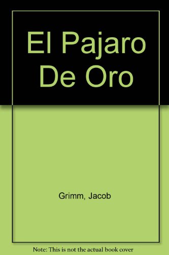 El Pajaro de Oro (Spanish Edition)