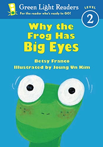 Why the Frog Has Big Eyes (Green Light Readers Level 2)
