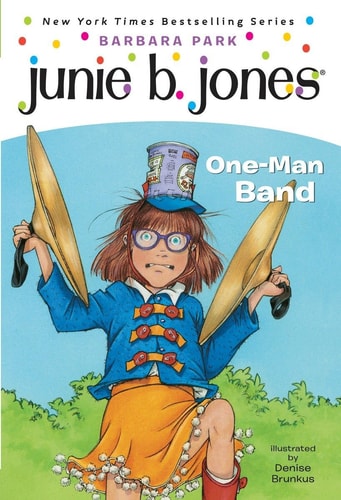 Junie B., First Grader: One-Man Band