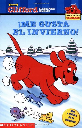 Me gusta el invierno! (Clifford, el gran perro colorado) (Spanish Edition)