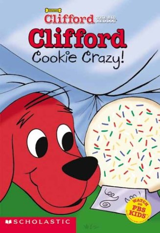 Clifford: Cookie Crazy (Clifford the Big Red Dog)
