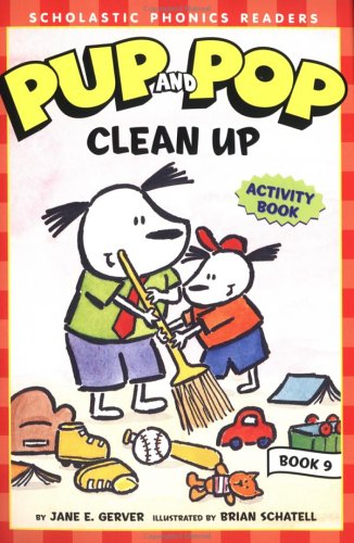 Pup and Pop Clean Up (Learn to Read with Pup and Pop) (Scholastic Phonics Readers, Book 9)