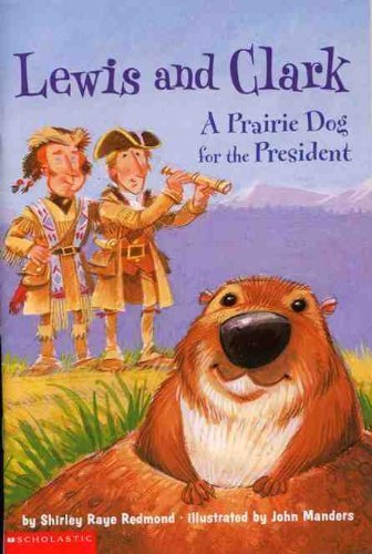 Lewis and Clark A Prairie Dog for the President