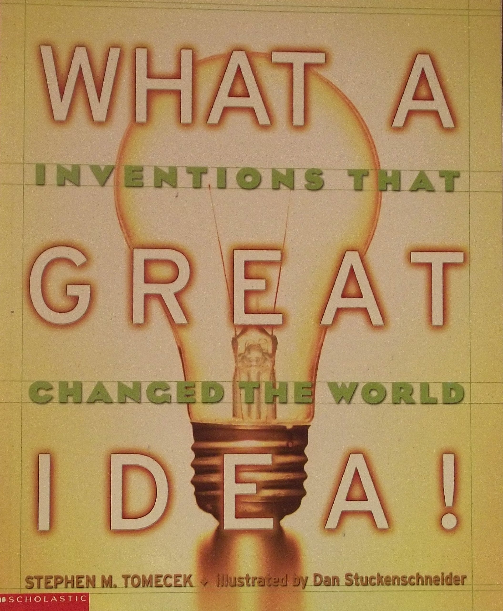 What a Great Idea (Inventions That Changed the World)