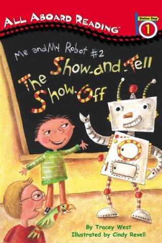 Me and My Robot #2: The Show-and-Tell Show Off: All Aboard Reading Station Stop 1