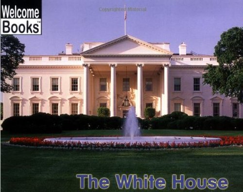 The White House (Welcome Books: Making Things (PB))