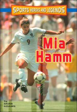 Mia Hamm (Sports Heroes & Legends)