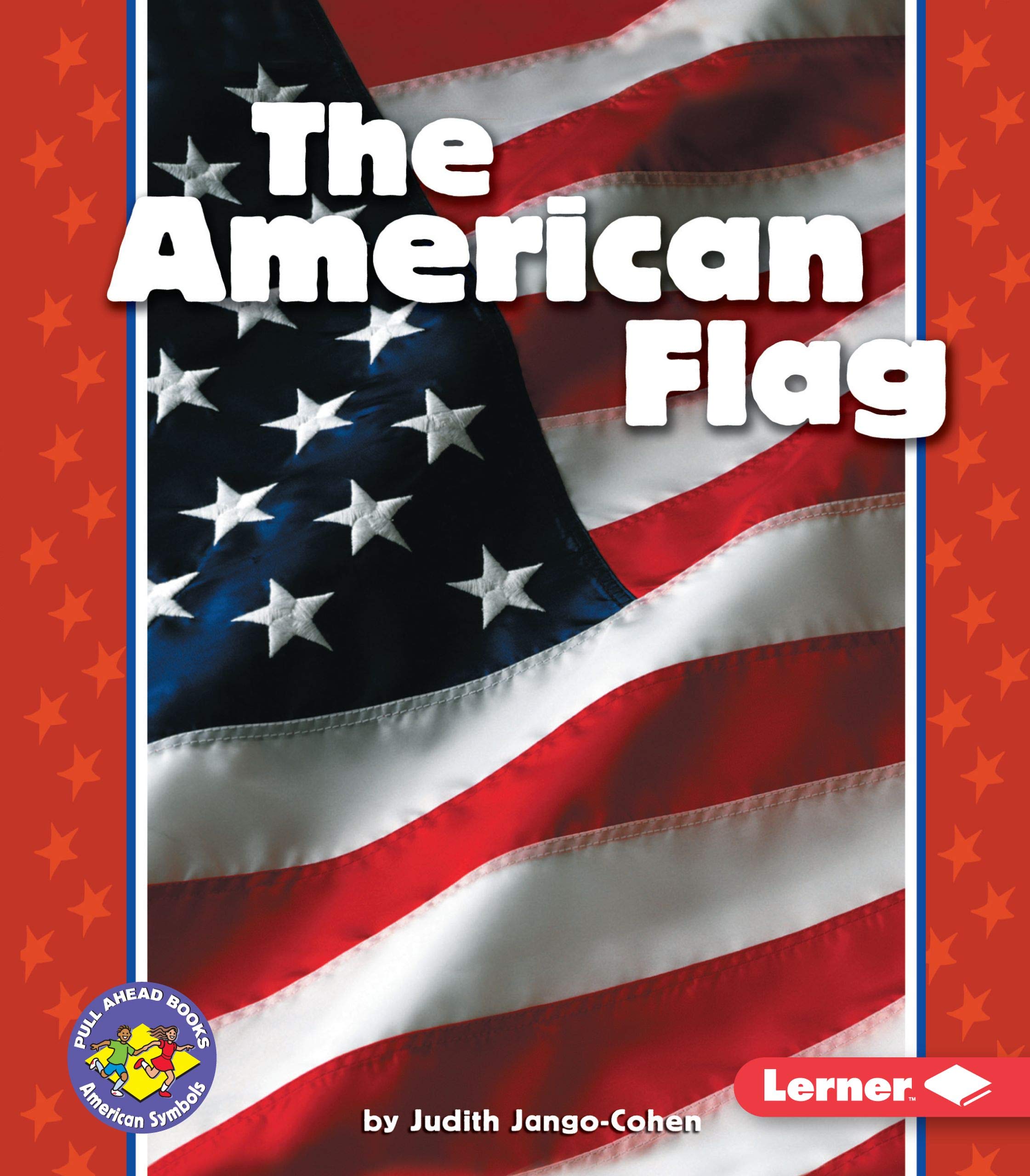 The American Flag (Pull Ahead Books ― American Symbols)