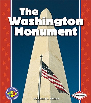 The Washington Monument (Pull Ahead Books ― American Symbols)