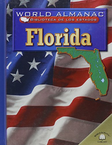 Florida: El Estado Del Sol (World Almanac Biblioteca De Los Estados/World Almanac Library of the states) (Spanish Edition)