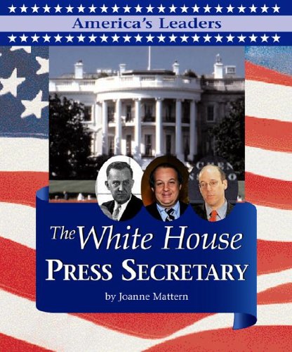 America's Leaders - The Press Secretary
