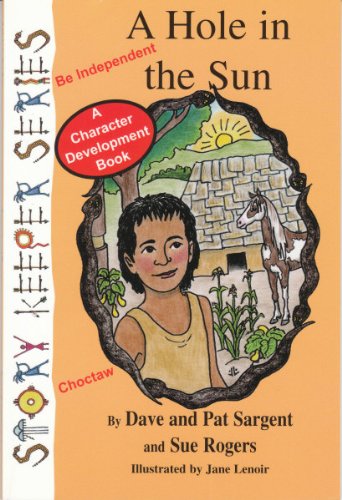 Hole in the Sun: Be Independent (Story Keepers Set I)