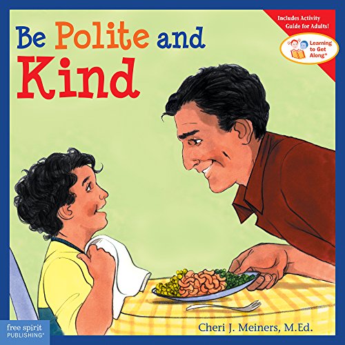 Be Polite and Kind (Learning to Get Along®)
