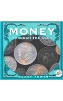 Money Through the Ages (Money Power)