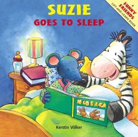 Suzie Goes to Sleep (Funny Friends Lift-And-Learn Book)