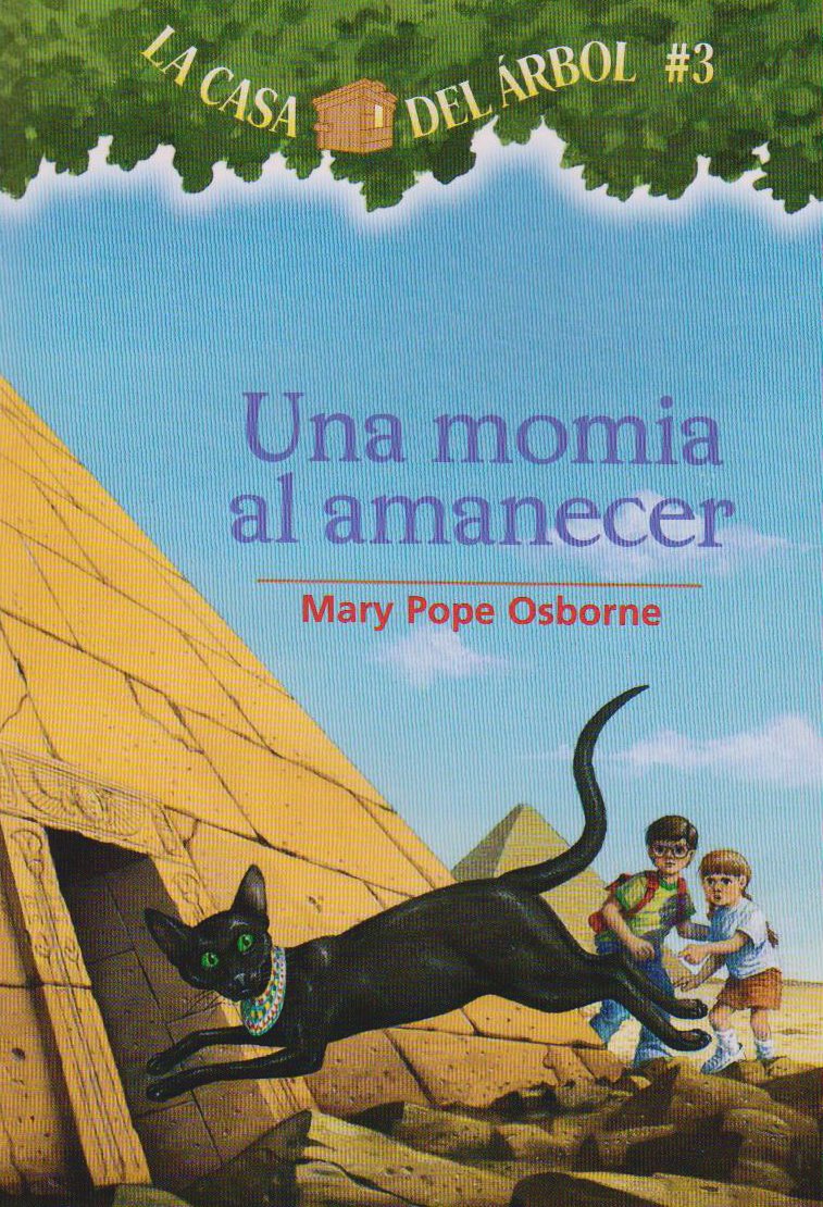 La casa del árbol # 3 Una momia al amanecer (Spanish Edition) (La Casa Del Arbol / Magic Tree House) (La Casa Del Arbol / Magic Tree House, 3)