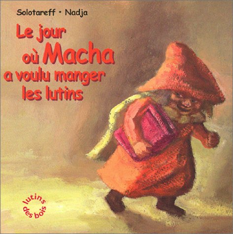 jour ou macha a voulu manger les lutins