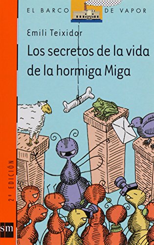Los secretos de la vida de la hormiga Miga (El Barco De Vapor: Serie naranja / The Steamboat: Orange Series) (Spanish Edition)