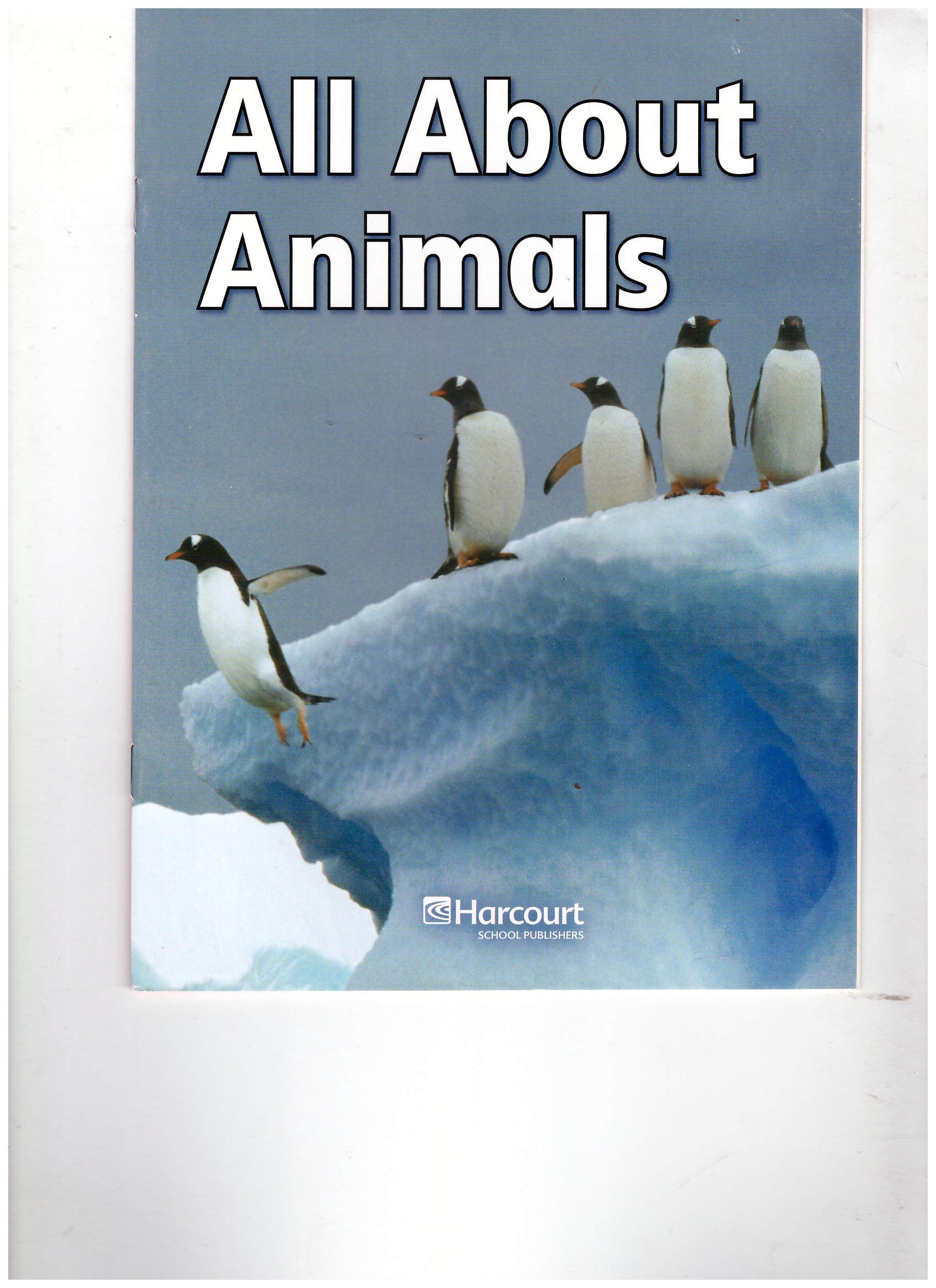 Harcourt Science: Below-Level Reader All About Animals Science 2006 Grade 1