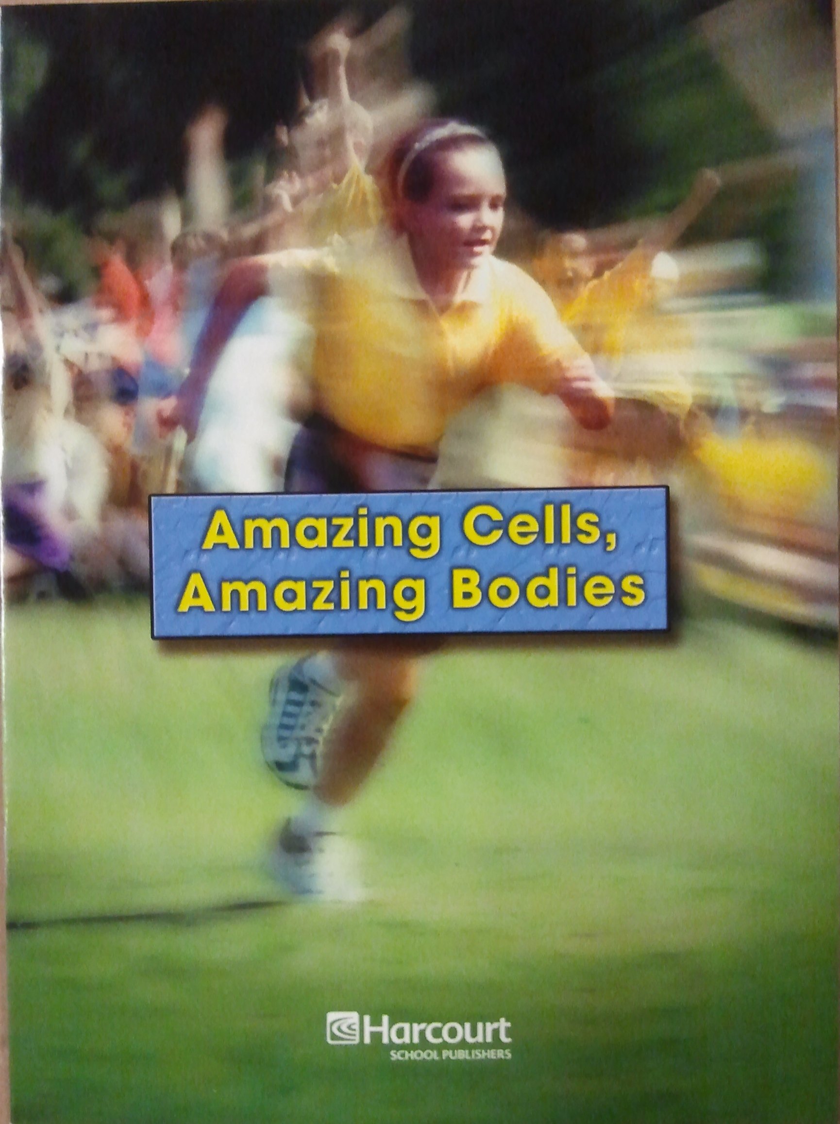 Amazing Cells, On-Level Reader Grade 5: Harcourt School Publishers Science