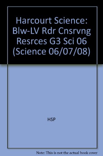 Harcourt Science: Below-Level Reader Grade 3 Conserving Resources