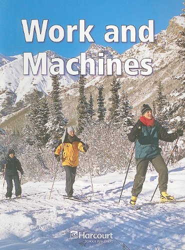 Harcourt Science: Below-Level Reader Grade 3 Work and Machines