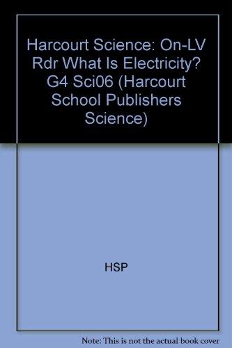 Harcourt Science: On-Level Reader Grade 4 What is Electricity?