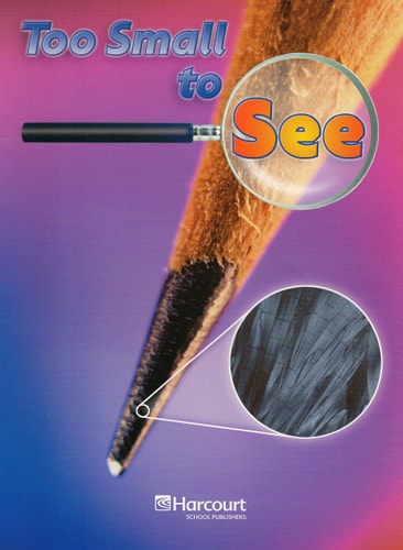 Harcourt Science: Above-Level Reader Grades 1-2 Too Small to See