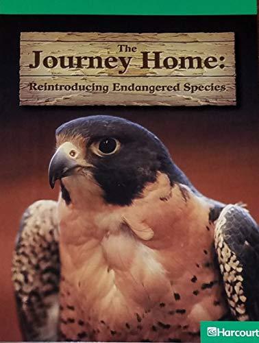 Harcourt Science: Above-Level Reader Grade 4 The Journey Home: Reintroducing Endangered Species