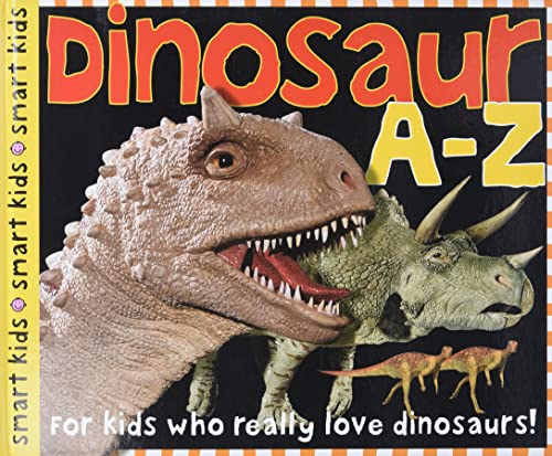 Dinosaur A-Z: For kids who really love dinosaurs!