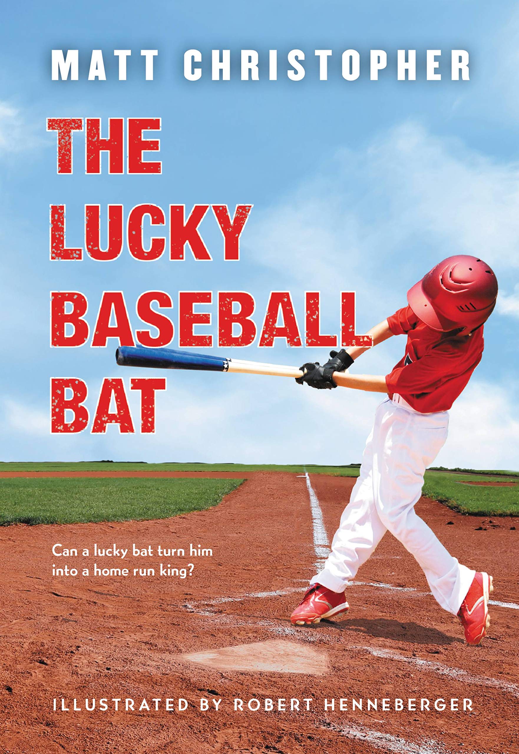 The Lucky Baseball Bat (50th Anniversary Commemorative Edition): 50th Anniversary Commemorative Edition (Matt Christopher Sports Fiction)