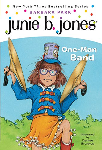 Junie B., First Grader: One-Man Band (Junie B. Jones #22)